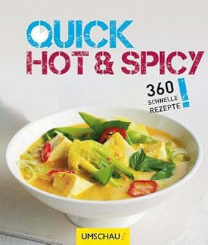 Quick hot & spicy. Jedes Gericht in drei Varianten. 30 Minuten, 20 Minuten, 10 Minuten. 360 schne...