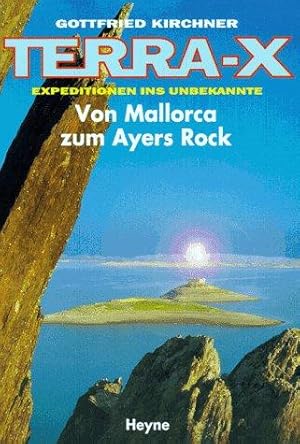 Terra X. Von Mallorca zum Ayers Rock. Expedition ins Unbekannte.