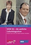 WDR 50 - die amtliche Geburtstagsshow. Künstler touren durch acht Städte Nordrhein-Wesfalens. G. ...