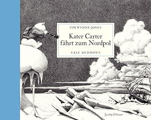 Kater Carter fährt zum Nordpol. Illustrationen: Eric Beddows. Ins Deutsche von Nicola T Stuart.