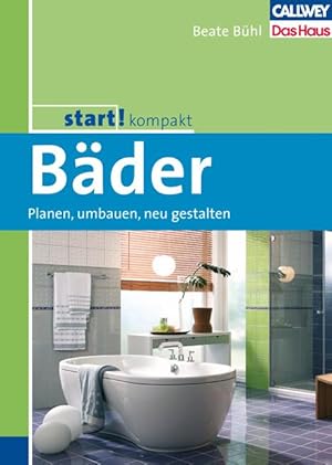 Bäder. Planen, umbauen, neu gestalten. start! kompakt.