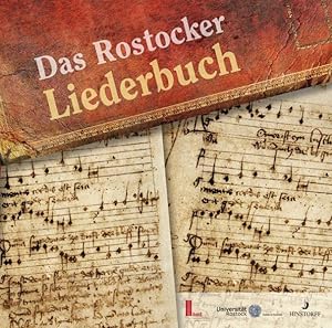 Das Rostocker Liederbuch. "Das Rostocker Liederbuch" in der zweiten Hälfte des 15. Jahrhunderts e...