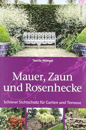 Mauer, Zaun und Rosenhecke. Schöner Sichtschutz für Garten und Terrasse.