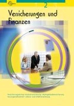 Versicherungen und Finanzen Band 2. Versicherungsvertrag, Hausratversicherung, Wohngebäudeversich...