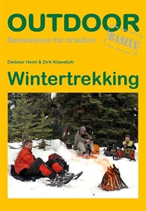 Wintertrekking. Outdoor-Basixx. Bd. 70. Basiswissen für draußen.