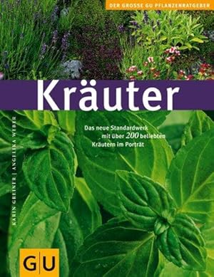 Kräuter. Das neue Standardwerk mit über 200 beliebten Kräutern im Porträt. Mit Fotos von Ursel Bo...