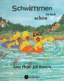 Schwimmen ist doch schön. Mit Bildern von Jill Barton. Dt. von Martina Ornberger