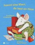 Kommt eine Maus, die baut ein Haus. Kunterbunte Kinderreime.