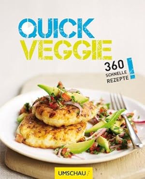QuickVeggie. 360 schnelle Rezepte. Jedes Gericht in drei Varianten - 30 Minuten, 20 Minuten, 10 M...
