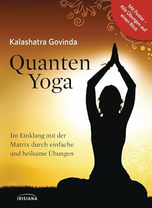 Quanten-Yoga. Im Einklang mit der Matrix durch einfache und heilsame Übungen (mit Poster).