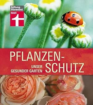 Pflanzenschutz. Unser gesunder Garten.