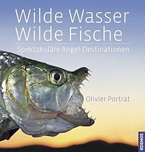 Wilde Wasser - wilde Fische.