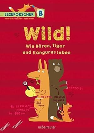 Wild! Tierisches vom Tiger bis zum Känguru. Mit Illustrationen von Julia Dürr. Leseforscher B.