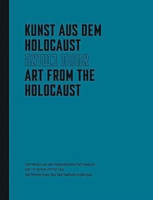 Kunst aus dem Holocaust. 100 Werke aus der Gedenkstätte Yad Vashem.