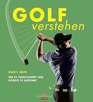 Golf verstehen: Wie es funktioniert und worauf es ankommt.