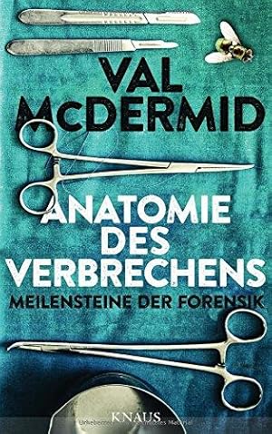 Anatomie des Verbrechens. Meilensteine der Forensik. Aus dem Englischen von Doris Styron.