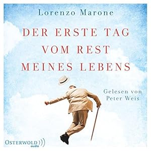 Der erste Tag vom Rest meines Lebens. Gelesen von Peter Weis.