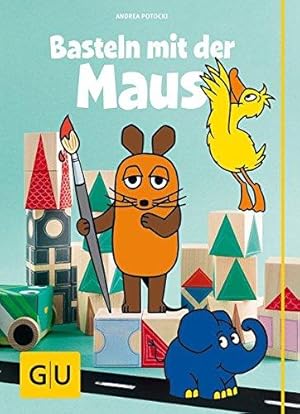 Basteln mit der Maus. GU Kreativ Spezial.