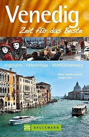 Venedig. Highlights - Geheimtipps - Wohlfühladressen. Mit Holger Leue. Zeit für das Beste