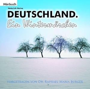 Deutschland - Ein Wintermärchen. Vorgetragen von Dr. Raphael-Maria Burger.