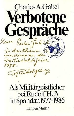 Verbotene Gespräche. Als Militärgeistlicher bei Rudolf Hess in Spandau 1977 - 1986. Aus dem Franz...