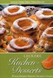 Leckere Kuchen-Desserts. 38 neue Dessert-Rezepte für jeden Anlass.