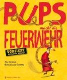 Pups macht die Feuerwehr. Vorsicht explosive Berufe!. Aus dem Französischen von Uwe-Michael Gutzs...