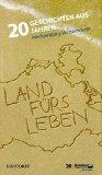 Land fürs Leben. 20 Geschichten aus 20 Jahren Mecklenburg-Vorpommern.