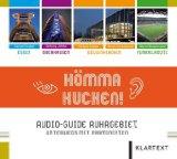 Hömma Kucken. Audio-Guide Ruhrgebiet. Unterwegs mit Prominenten. Manni Breuckmann, Gerburg Jahnke...