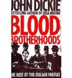 Blood Brotherhoods. The Rise of the Italian Mafias.