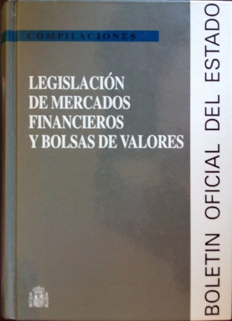 LEGISLACIÓN DE MERCADOS FINANCIEROS Y BOLSAS DE VALORES. - CANO RICO, José Ramón.