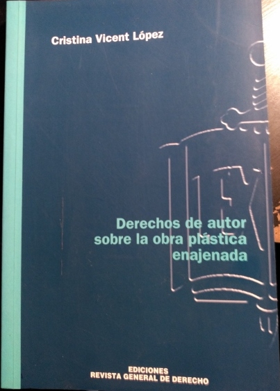 DERECHO DE AUTOR SOBRE LA OBRA PLASTICA ENAJENADA. - VICENT LOPEZ, Cristina.