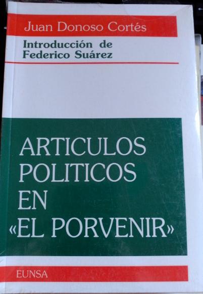 ARTICULOS POLITICOS EN EL PORVENIR. - DONOSO CORTES, Juan.