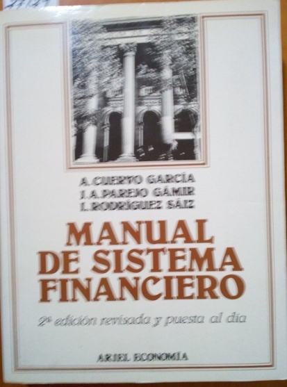 MANUAL DE SISTEMA FINANCIERO. - CUERVO GARCIA/PAREJO GAMIR/RODRIGUEZ SAIZ, A./J.A./L.