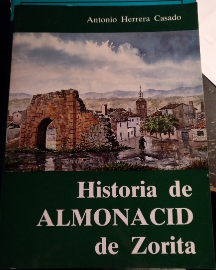 HISTORIA DE ALMONACID DE ZORITA. - HERRERA CASADO, Antonio.