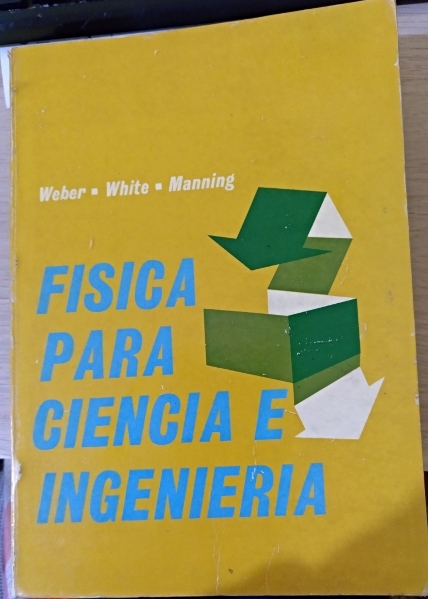 FISICA PARA CIENCIA E INGENIERIA. - WEBER/WHITE/MANNING, Robert L./Marsh W./Kenneth V.