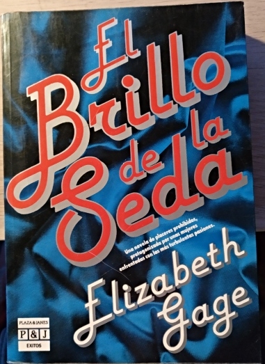 EL BRILLO DE LA SEDA. - GAGE, Elizabeth.