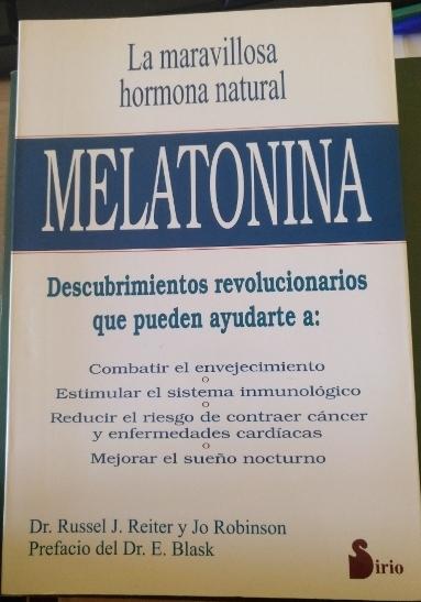 MELATONINA. LA MARAVILLOSA HORMONA NATURAL DE NUESTRO CUERPO. - REITER/ROBINSON, Dr. Russel/Jo.