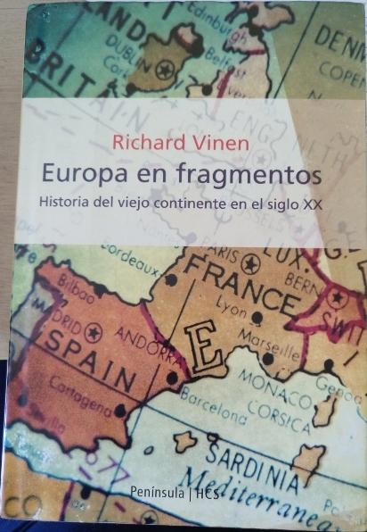 EUROPA EN FRAGMENTOS. HISTORIA DEL VIEJO CONTINENTE EN EL SIGLO XX. - VINEN, Richard.