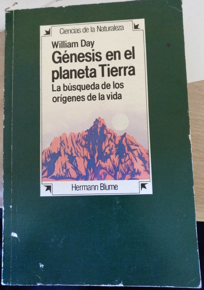 GENESIS EN EL PLANETA TIERRA. LA BUSQUEDA DE LOS ORIGENES DE LA VIDA. - DAY, William.