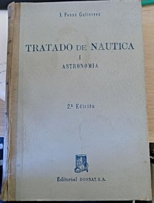 TRATADO DE NAUTICA. TOMO I: ASTRONOMIA NAUTICA CON 103 EJEMPLOS. SEGUNDA EDICION.