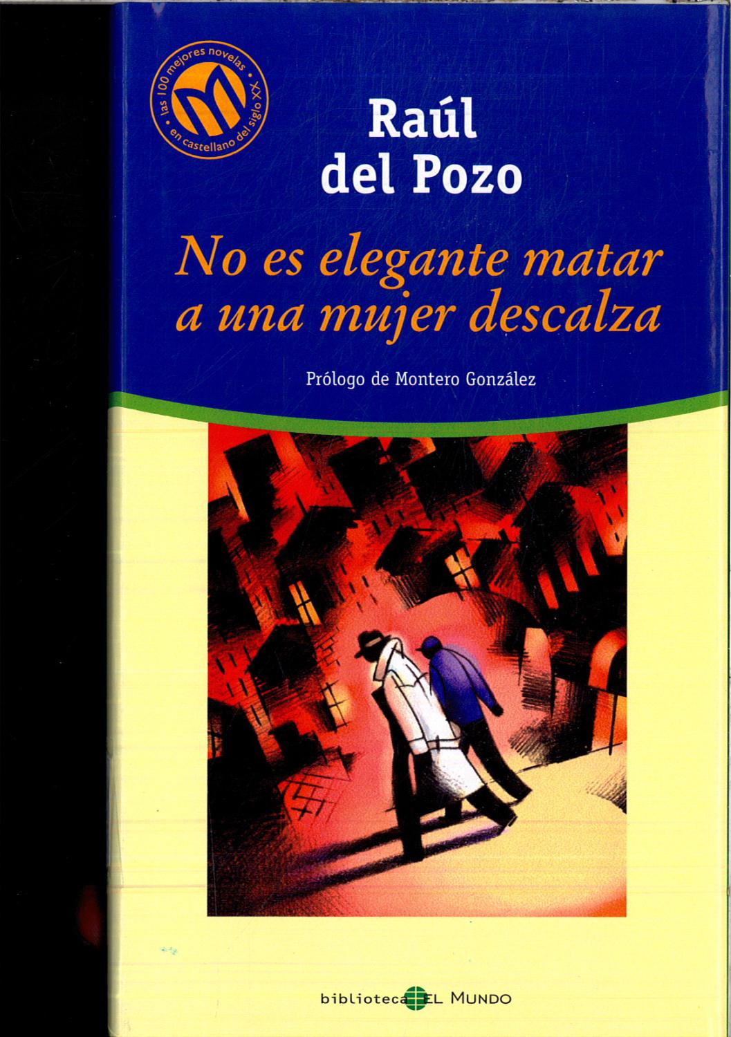 NO ES ELEGANTE MATAR A UNA MUJER DESCALZA - RAUL DEL POZO