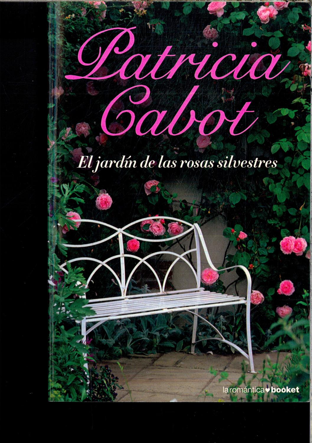El jardín de las rosas silvestres (La Romántica) - Cabot, Patricia