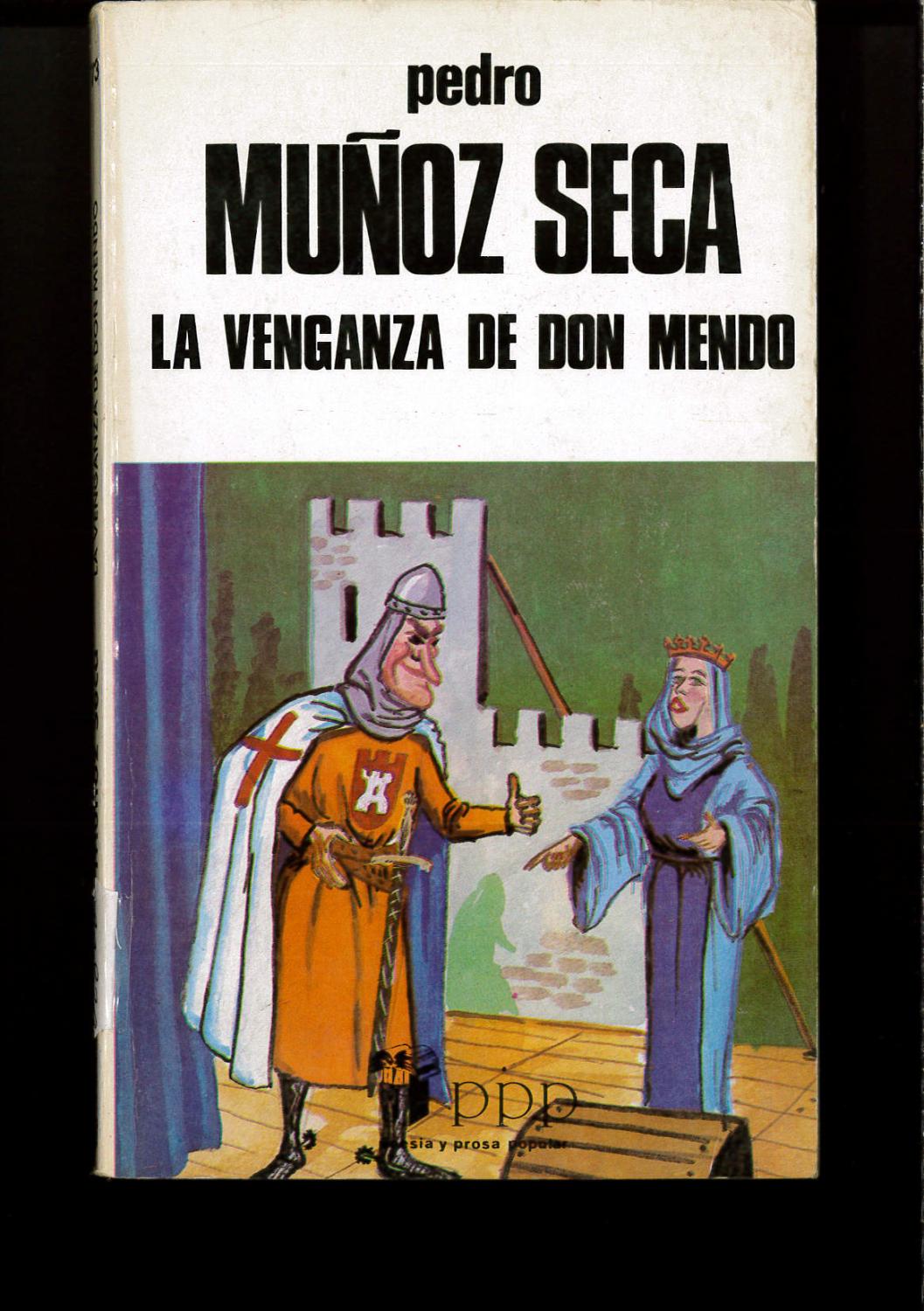 La venganza de don Mendo: Caricatura de tragedia : en cuatro jornadas, original, escrita en verso, con algu¿n ripio : estrenada en el Teatro de la . de diciembre de 1918 (PPP) (Spanish Edition) - Pedro Mun¿oz Seca