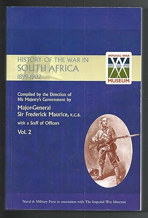 History of the War in South Africa 1899-1902 : Compiled By the Direction of His Majesty's Governm...