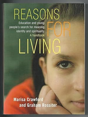 Reasons for Living - Education and Young People's Search for Meaning, Identity and Spirituality -...