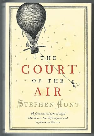 The Court of the Air - A Fantastical tale of High Adventure, Low-life Rogues and Orphans on the Run