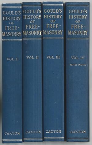 Gould's History of Freemasonry: Embracing An Investigation of the Records of the Organizations of...