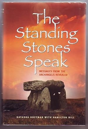 The Standing Stones Speak; Messages from the Archangels Revealed