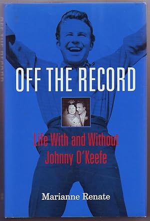 Off the Record; Life With and Without Johnny O'Keefe
